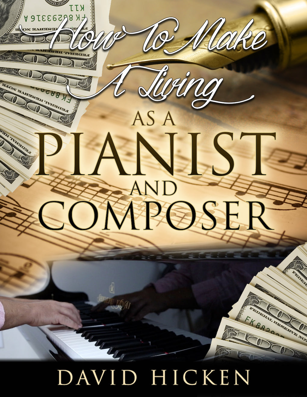 How To Make A Living As A Pianist and Composer Book by David Hicken
