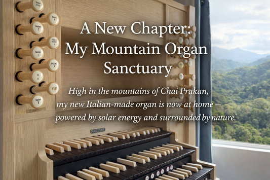 A New Chapter: My Mountain Organ Sanctuary