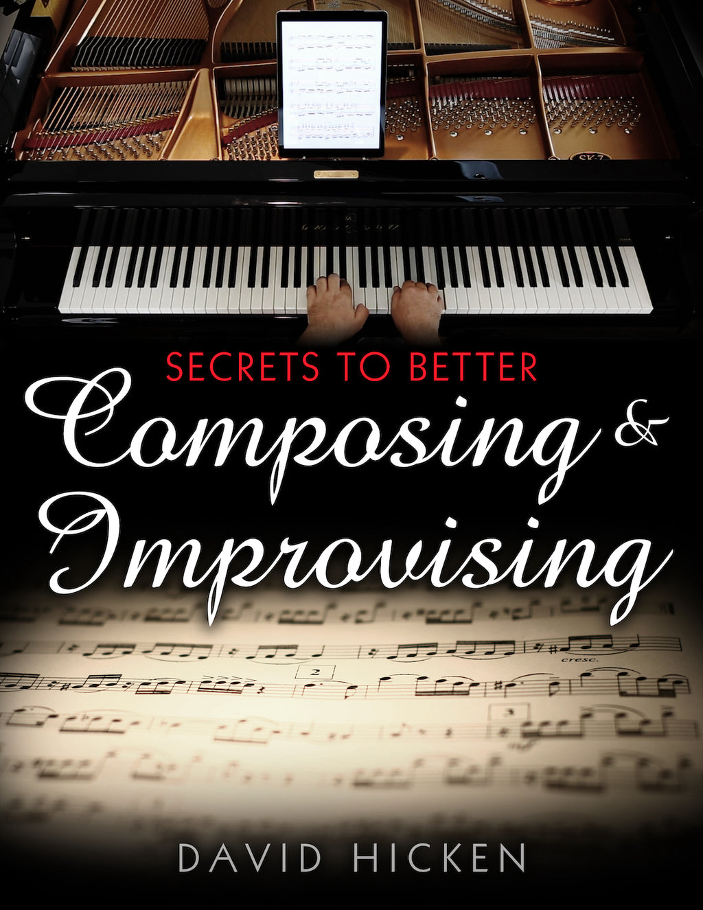 Secrets To Better Composing And Improvising Book by David Hicken